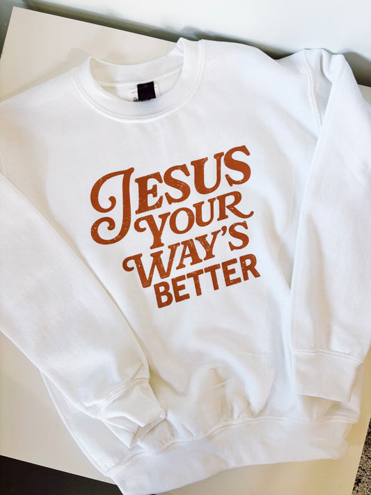 White Your Ways Better Graphic Sweatshirt