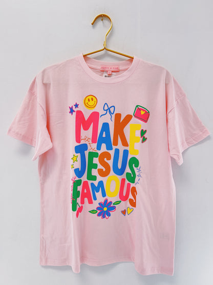 Pink Make Jesus Famous Tee